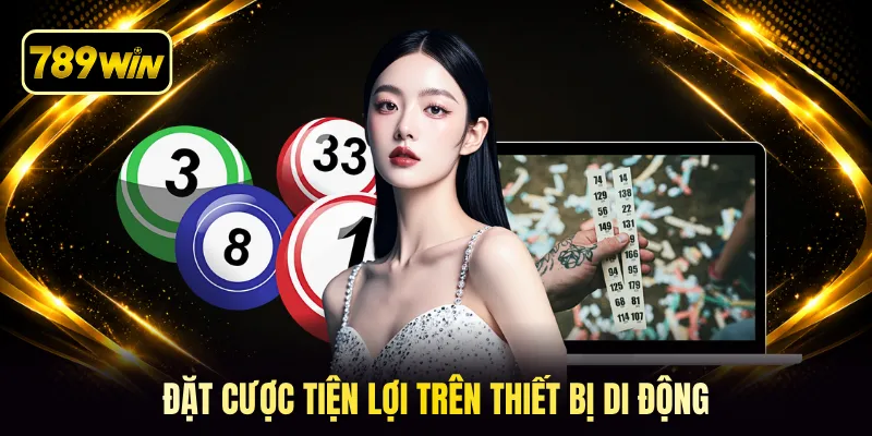 Đặt cược tiện lợi trên thiết bị di động
