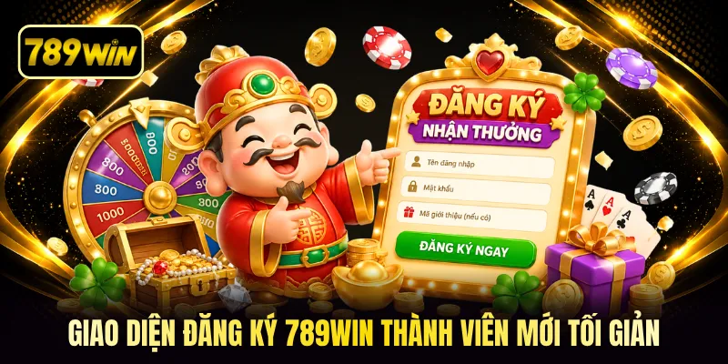 Giao diện đăng ký 789win thành viên mới tối giản
