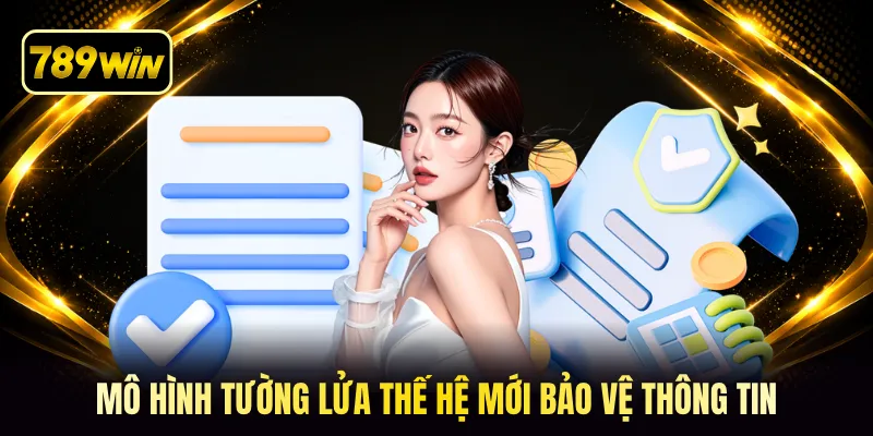 Mô hình tường lửa thế hệ mới bảo vệ thông tin