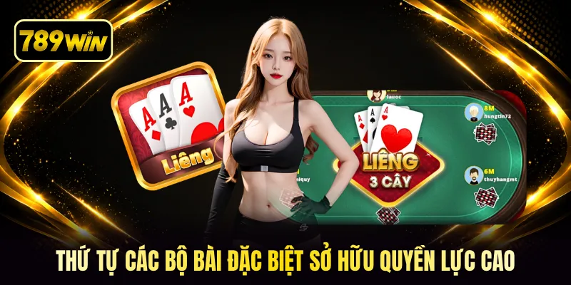 Thứ tự các bộ bài đặc biệt sở hữu quyền lực cao
