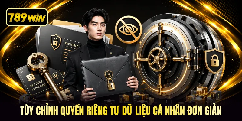 Tùy chỉnh quyền riêng tư dữ liệu cá nhân đơn giản
